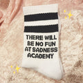 THERE WILL BE NO FUN SOCKS